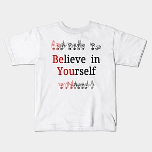 Believe in Yourself, Be You Kids T-Shirt